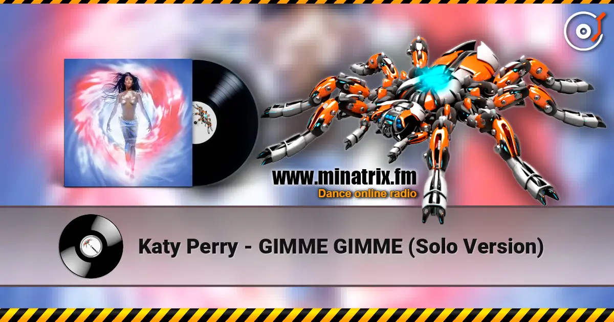 Katy Perry - GIMME GIMME (Solo Version) 高品质在线收听 | Minatrix.FM