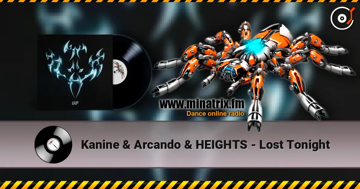 Kanine & Arcando & HEIGHTS - Lost Tonight 高品质在线收听 | Minatrix.FM