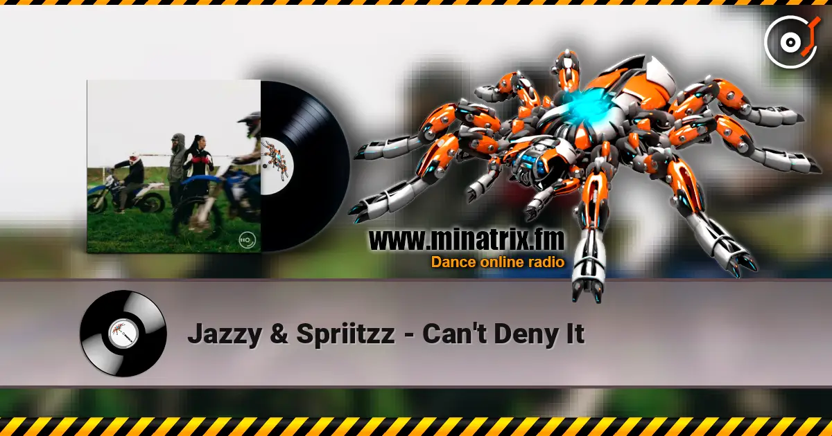 Jazzy & Spriitzz - Can't Deny It 高品质在线收听 | Minatrix.FM