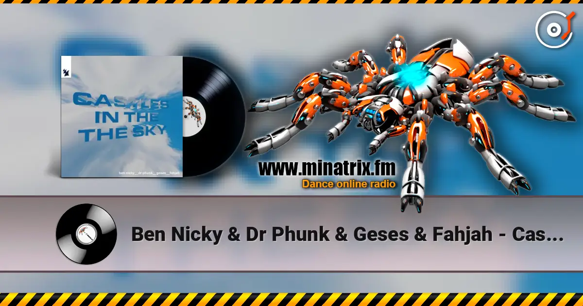 Ben Nicky & Dr Phunk & Geses & Fahjah - Castles In The Sky 高品质在线收听 | Minatrix.FM