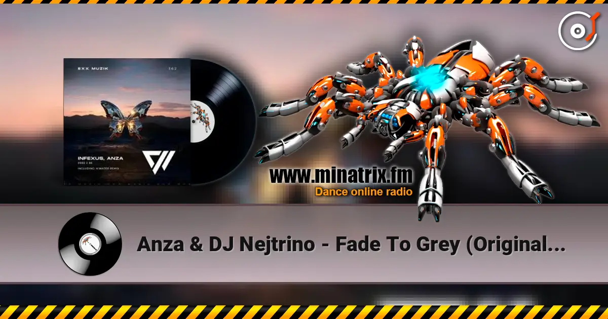 Anza & DJ Nejtrino - Fade To Grey (Original Mix) 高品质在线收听 | Minatrix.FM