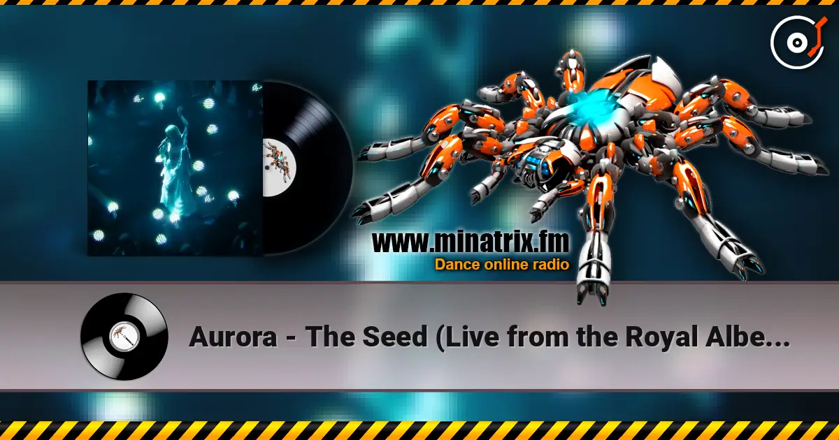 Aurora - The Seed (Live from the Royal Albert Hall) 高品质在线收听 | Minatrix.FM