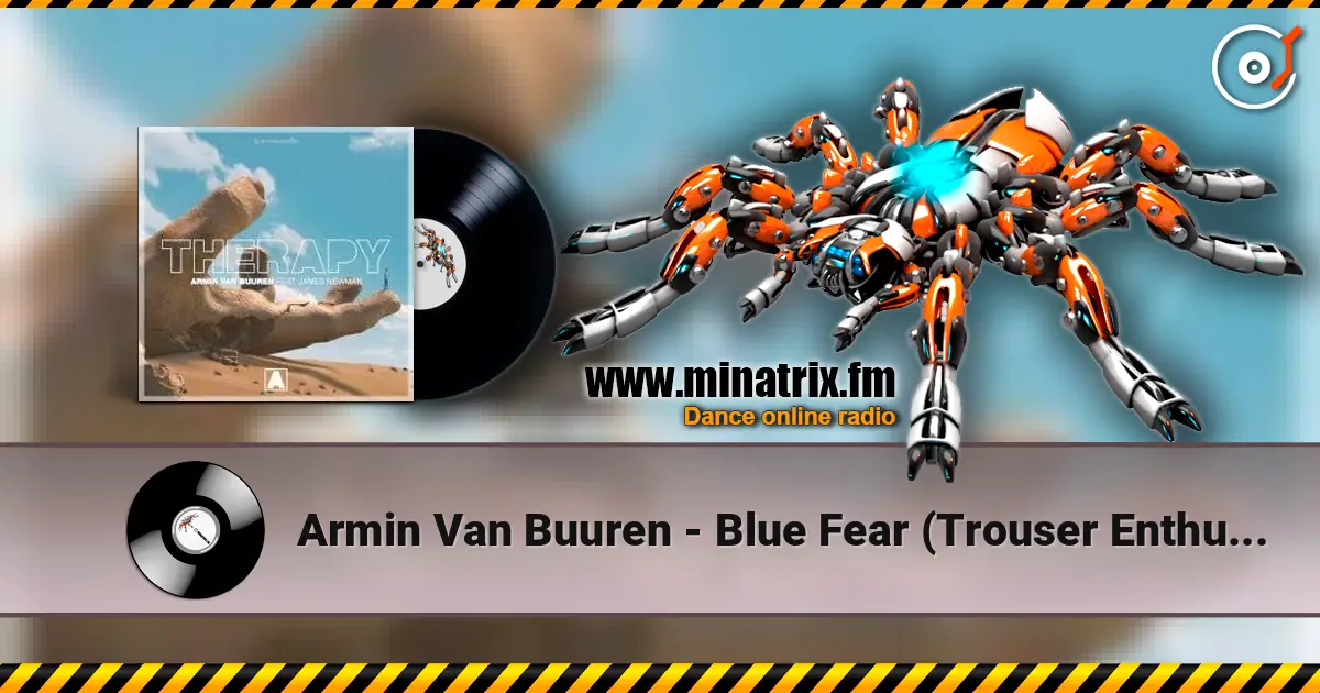 Armin Van Buuren - Blue Fear (Trouser Enthusiasts E.B.E. Edit) 高品质在线收听 | Minatrix.FM