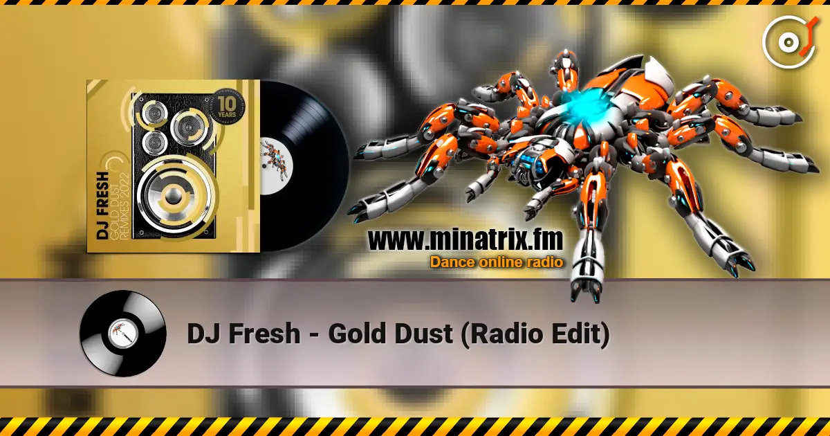 DJ Fresh - Gold Dust (Radio Edit) 高品质在线收听 | Minatrix.FM