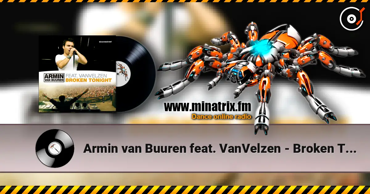 Armin van Buuren feat. VanVelzen - Broken Tonight 高品质在线收听 | Minatrix.FM