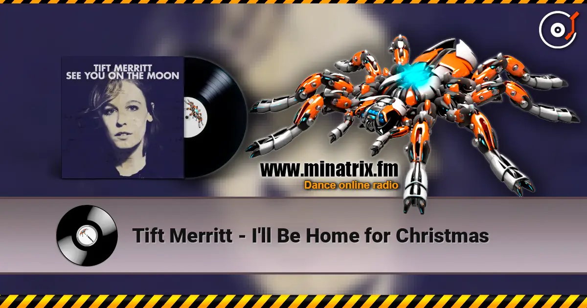 Tift Merritt - I'll Be Home for Christmas 高品质在线收听 | Minatrix.FM
