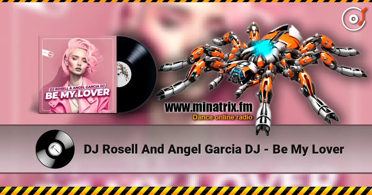 DJ Rosell And Angel Garcia DJ - Be My Lover 高品质在线收听 | Minatrix.FM