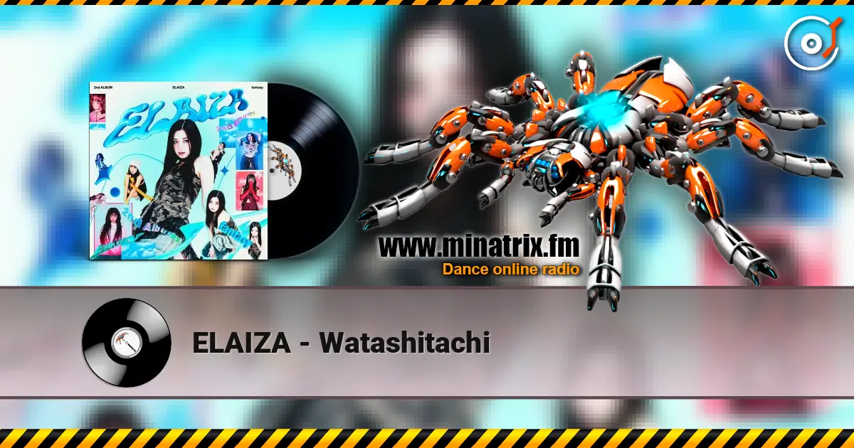 ELAIZA - Watashitachi 高品质在线收听 | Minatrix.FM