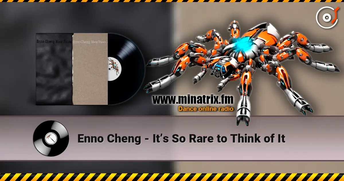 Enno Cheng - It’s So Rare to Think of It 高品质在线收听 | Minatrix.FM