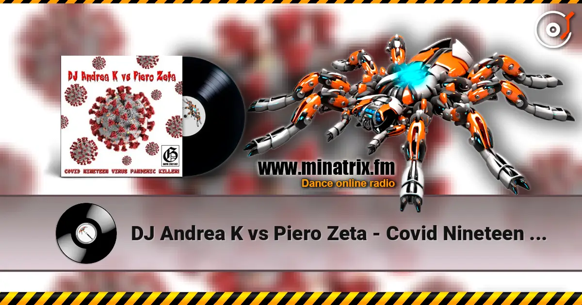 DJ Andrea K vs Piero Zeta - Covid Nineteen Virus Pandemic Killer! (Original Mix) 高品质在线收听 | Minatrix.FM