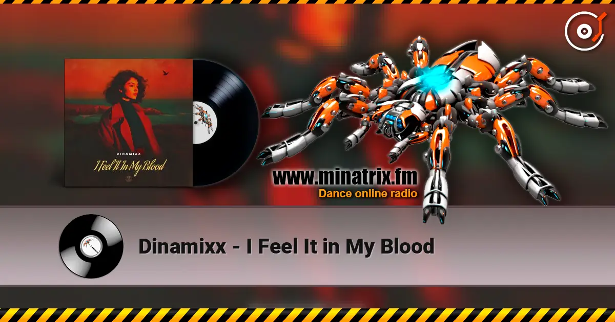 Dinamixx - I Feel It in My Blood 高品质在线收听 | Minatrix.FM