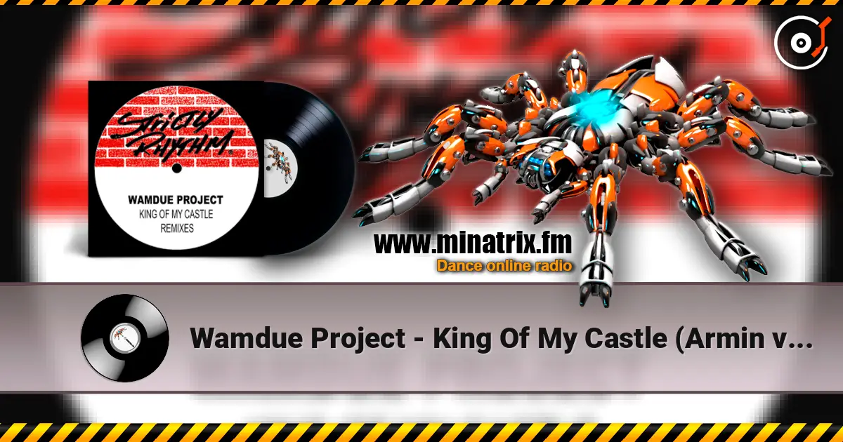 Wamdue Project - King Of My Castle (Armin van Buuren Remix) 高品质在线收听 | Minatrix.FM