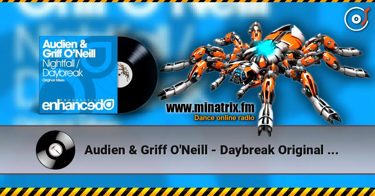 Audien & Griff O'Neill - Daybreak Original Mix 高品质在线收听 | Minatrix.FM