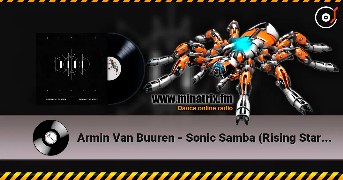 Armin Van Buuren - Sonic Samba (Rising Star Extended Remix) 高品质在线收听 | Minatrix.FM
