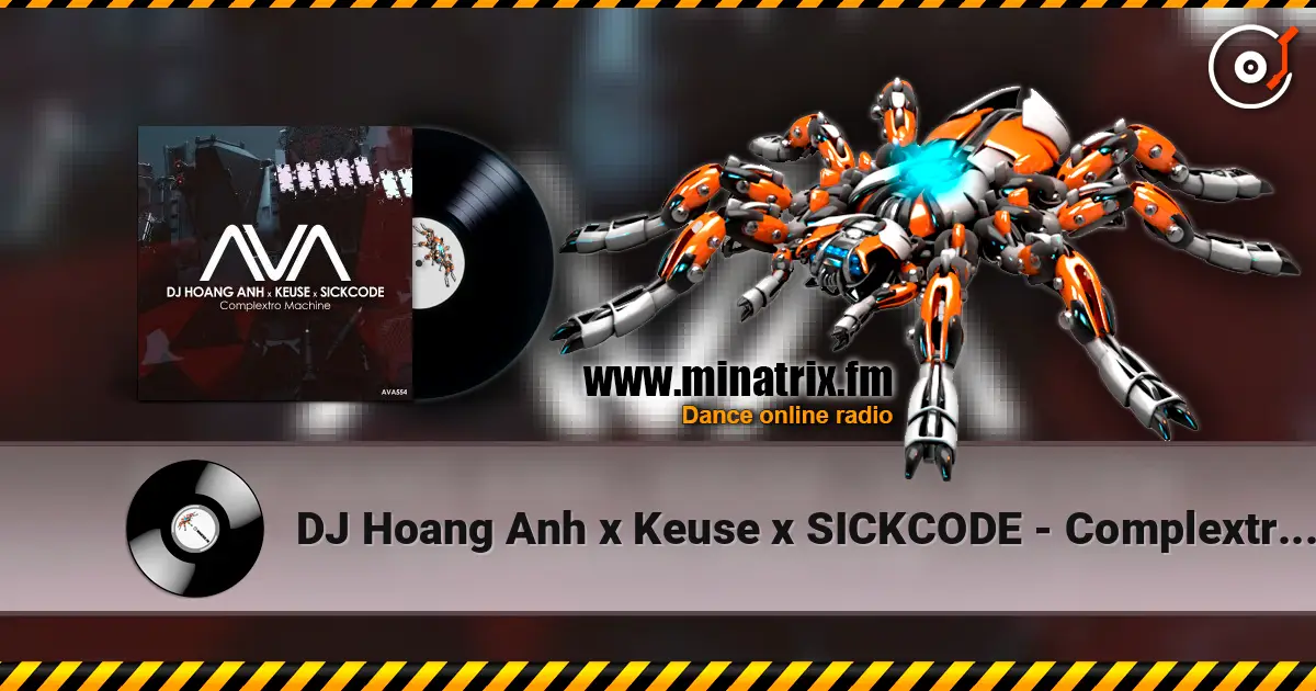 DJ Hoang Anh x Keuse x SICKCODE - Complextro Machine 高品质在线收听 | Minatrix.FM