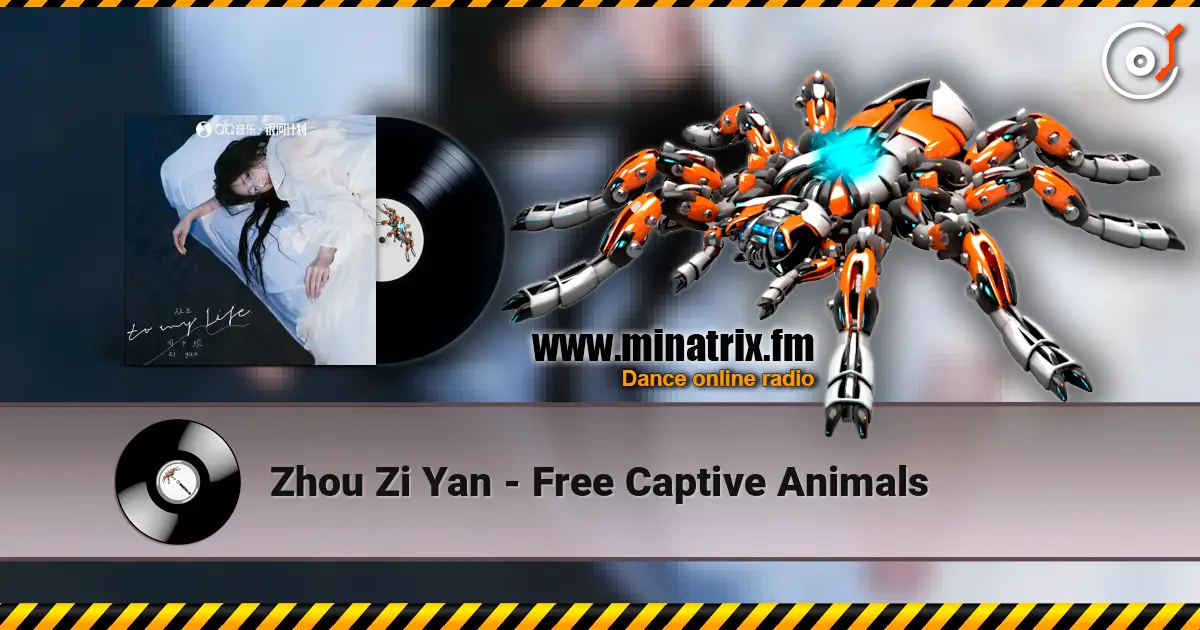 Zhou Zi Yan - Free Captive Animals 高品质在线收听 | Minatrix.FM