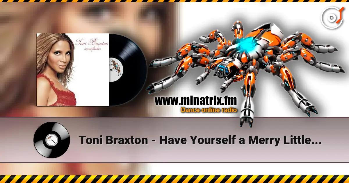 Toni Braxton - Have Yourself a Merry Little Christmas 高品质在线收听 | Minatrix.FM