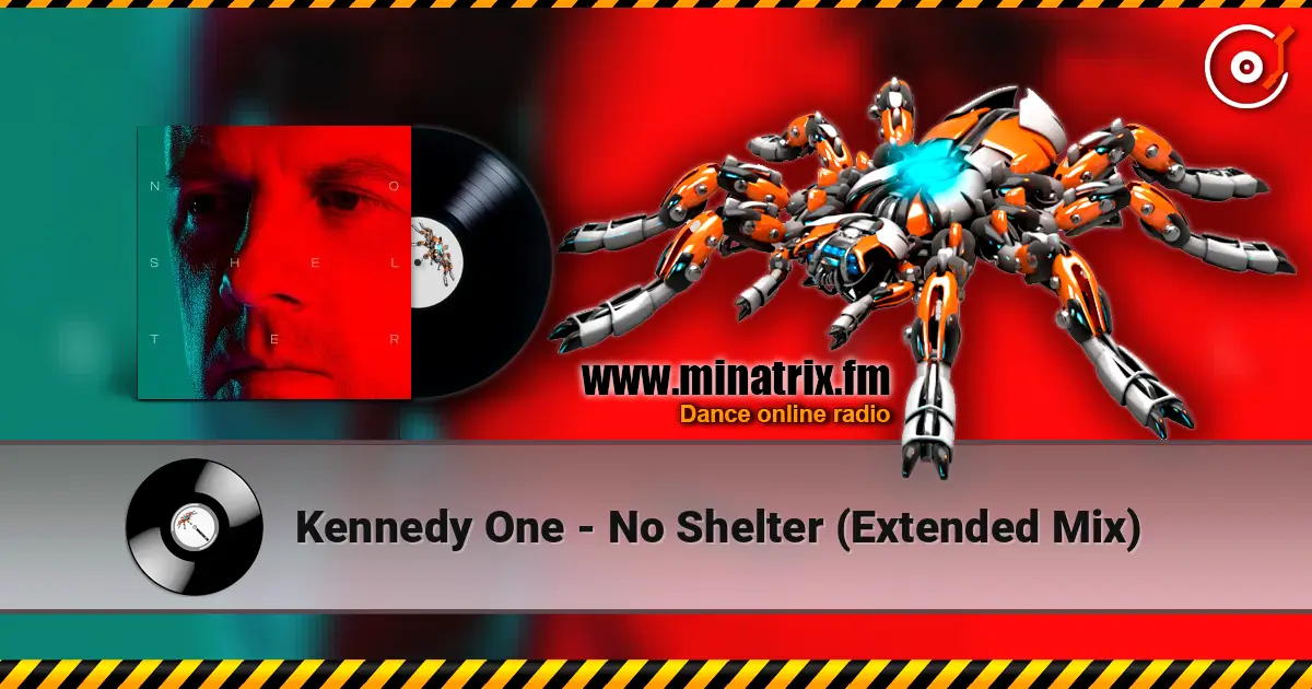 Kennedy One - No Shelter (Extended Mix) 高品质在线收听 | Minatrix.FM