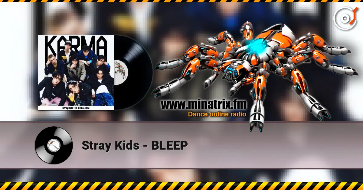 Stray Kids - BLEEP 高品质在线收听 | Minatrix.FM