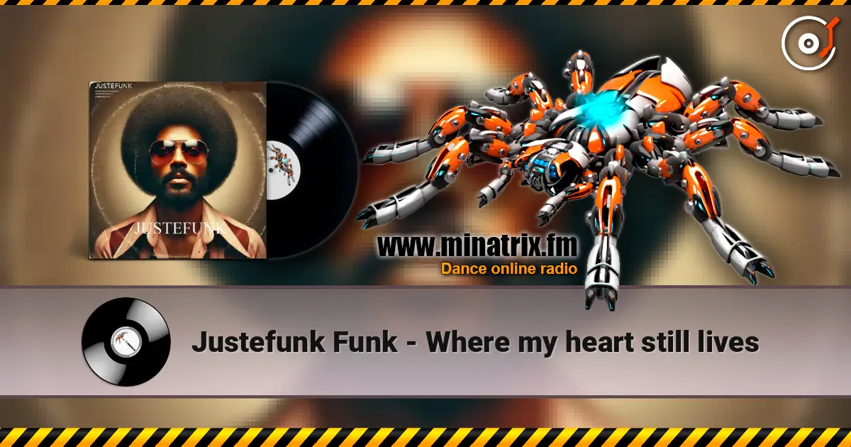 Justefunk Funk - Where my heart still lives 高品质在线收听 | Minatrix.FM
