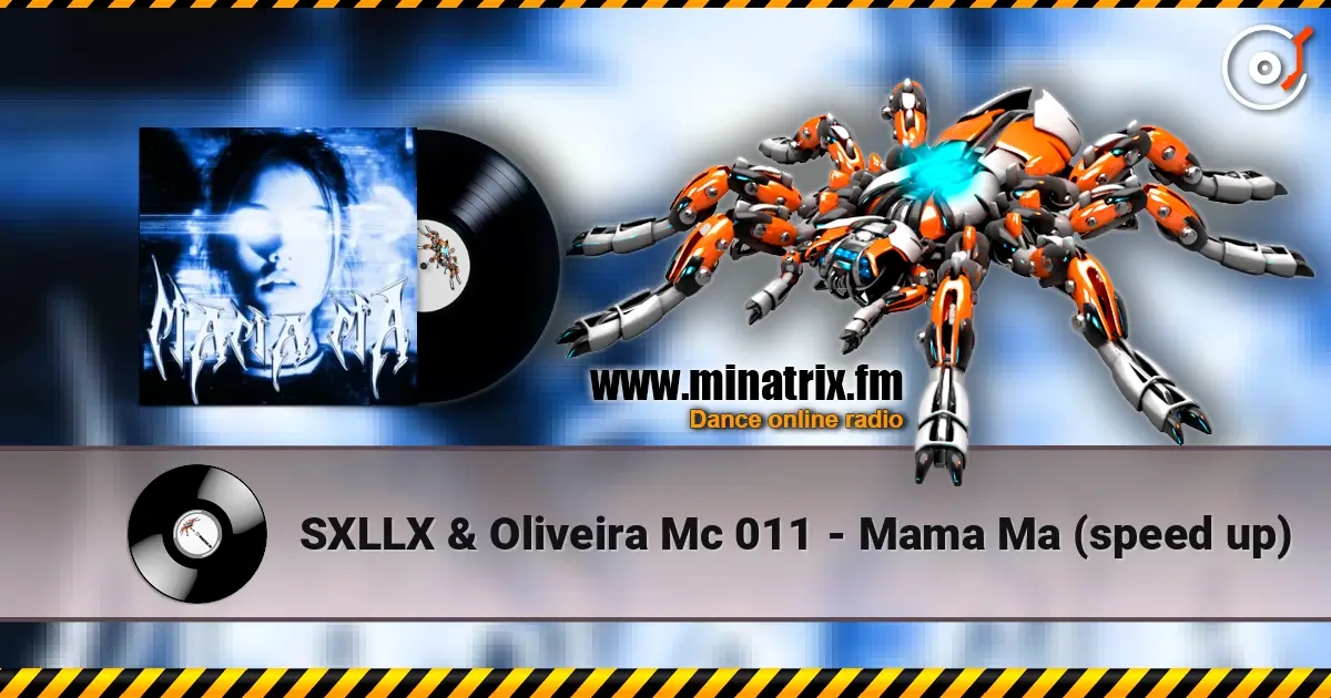 SXLLX & Oliveira Mc 011 - Mama Ma (speed up) 高品质在线收听 | Minatrix.FM