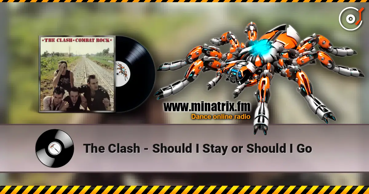 The Clash - Should I Stay or Should I Go 高品质在线收听 | Minatrix.FM