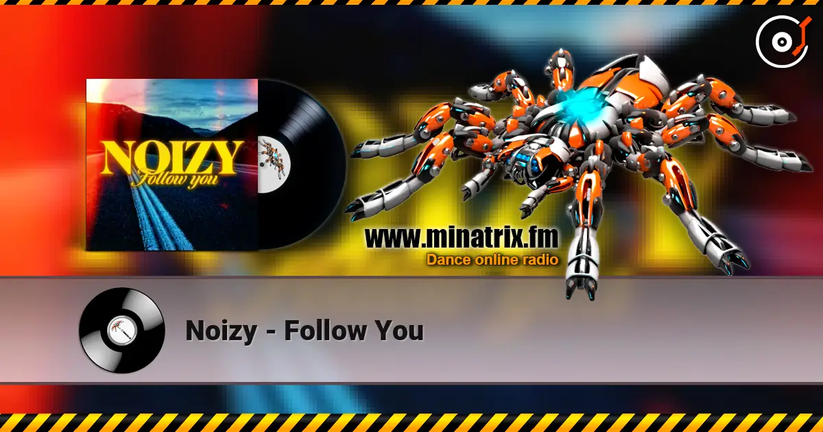 Noizy - Follow You 高品质在线收听 | Minatrix.FM