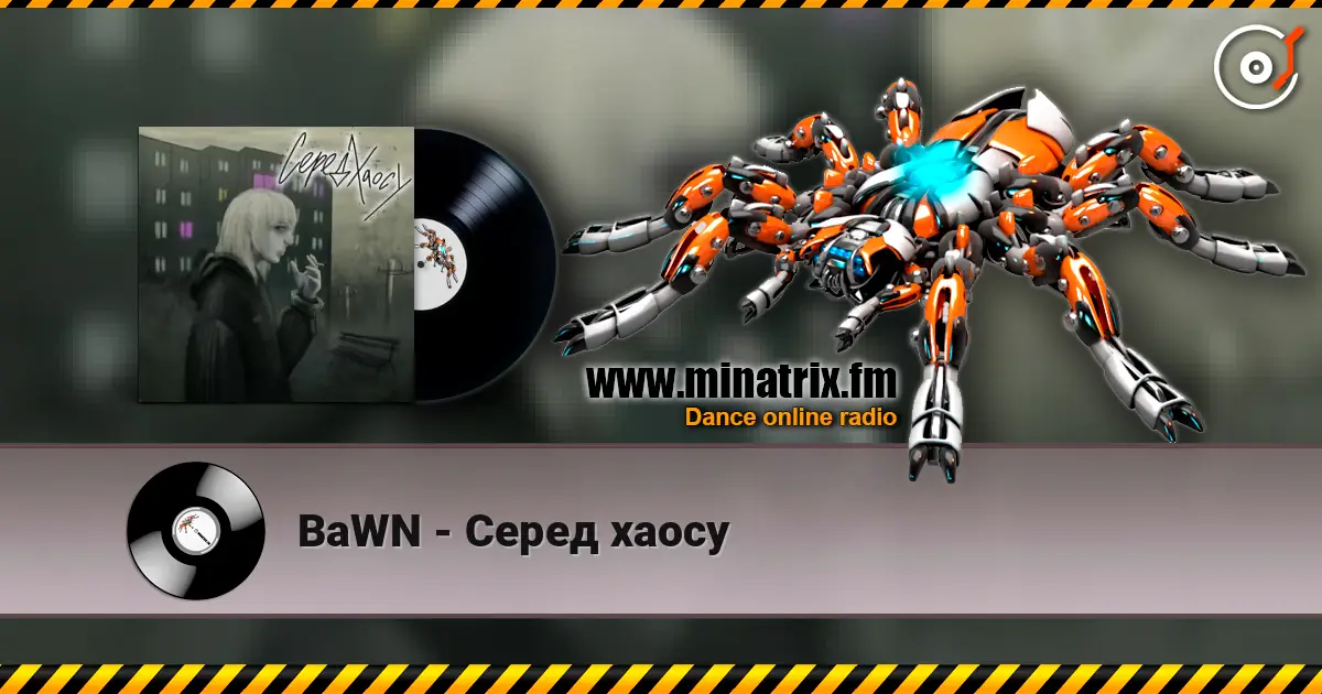 BaWN - Серед хаосу 高品质在线收听 | Minatrix.FM