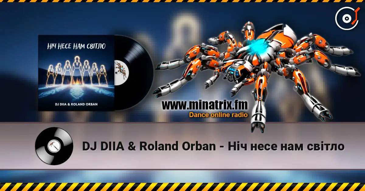 DJ DIIA & Roland Orban - Ніч несе нам світло 高品质在线收听 | Minatrix.FM