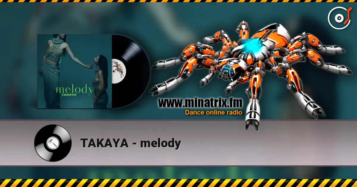 TAKAYA - melody 高品质在线收听 | Minatrix.FM