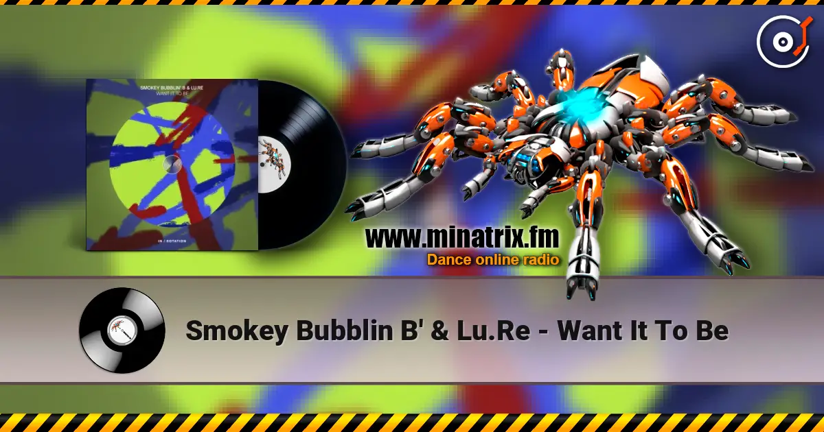 Smokey Bubblin B' & Lu.Re - Want It To Be 高品质在线收听 | Minatrix.FM