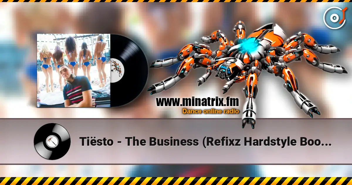 Tiësto - The Business (Refixz Hardstyle Bootleg) 高品质在线收听 | Minatrix.FM