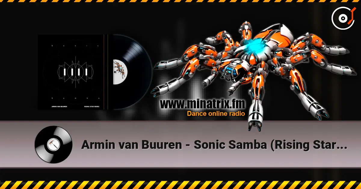 Armin van Buuren - Sonic Samba (Rising Star Remix) 高品质在线收听 | Minatrix.FM