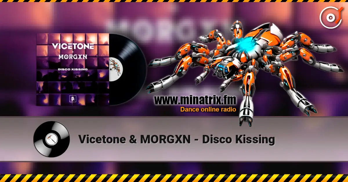Vicetone & MORGXN - Disco Kissing 高品质在线收听 | Minatrix.FM