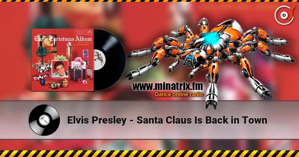 Elvis Presley - Santa Claus Is Back in Town 高品质在线收听 | Minatrix.FM