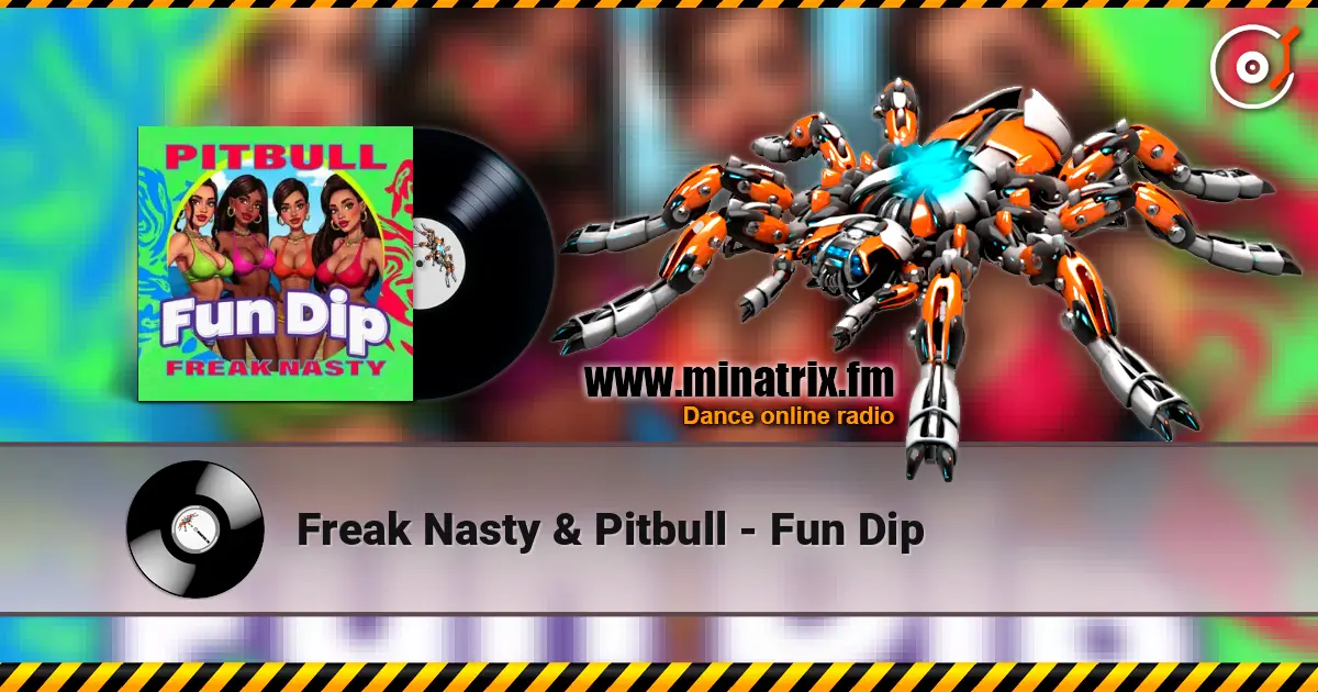 Freak Nasty & Pitbull - Fun Dip 高品质在线收听 | Minatrix.FM
