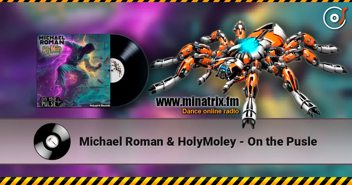 Michael Roman & HolyMoley - On the Pusle 高品质在线收听 | Minatrix.FM