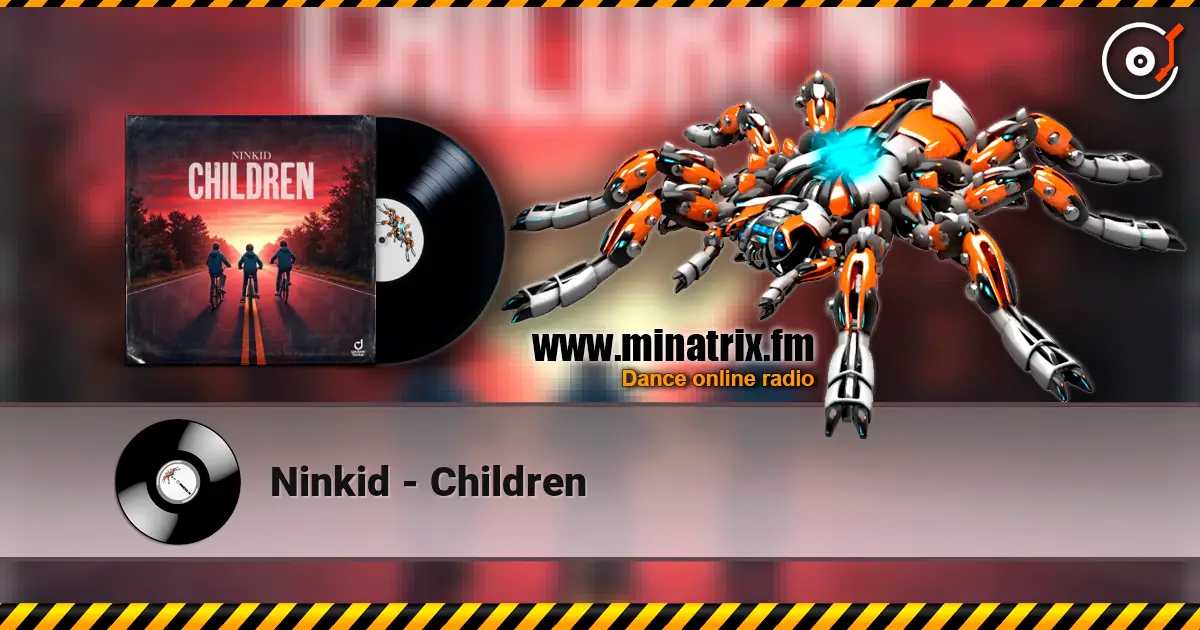 Ninkid - Children 高品质在线收听 | Minatrix.FM
