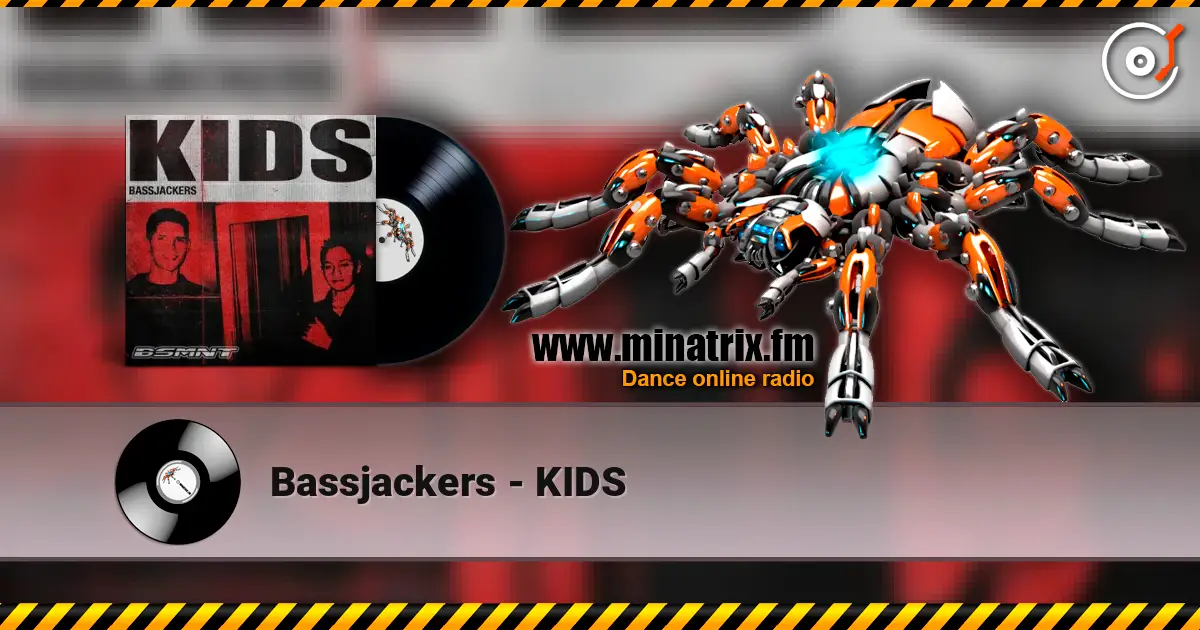 Bassjackers - KIDS 高品质在线收听 | Minatrix.FM