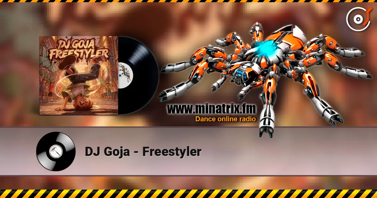 DJ Goja - Freestyler 高品质在线收听 | Minatrix.FM