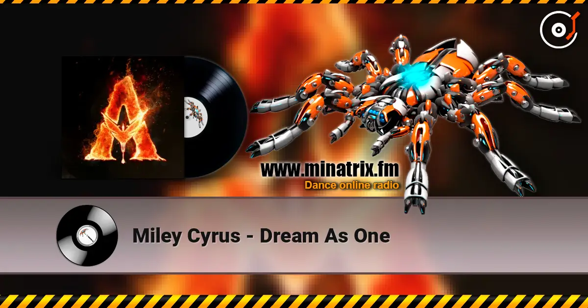 Miley Cyrus - Dream As One 高品质在线收听 | Minatrix.FM