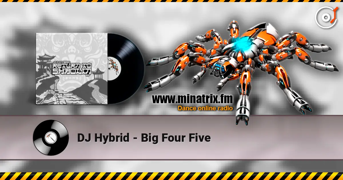 DJ Hybrid - Big Four Five 高品质在线收听 | Minatrix.FM