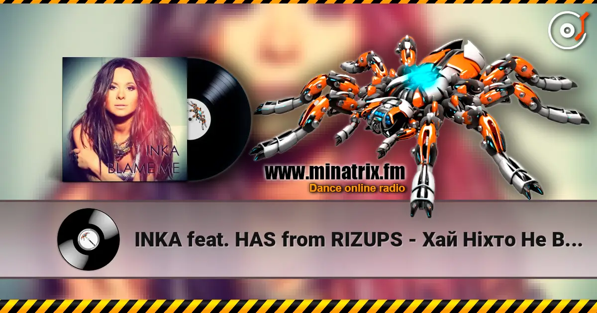 INKA feat. HAS from RIZUPS - Хай Ніхто Не Вірить 高品质在线收听 | Minatrix.FM