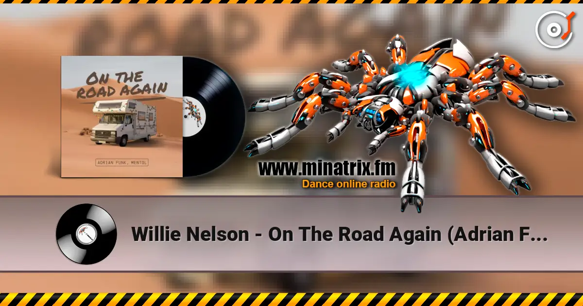 Willie Nelson - On The Road Again (Adrian Funk & Mentol Cover Remix) 高品质在线收听 | Minatrix.FM