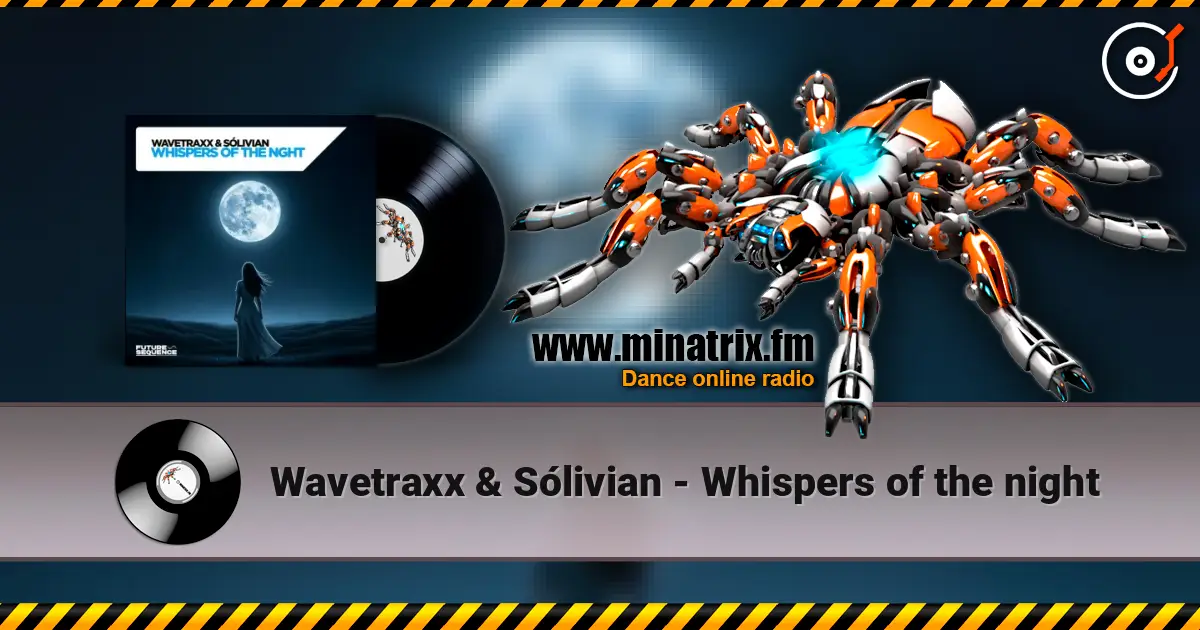 Wavetraxx & Sólivian - Whispers of the night 高品质在线收听 | Minatrix.FM