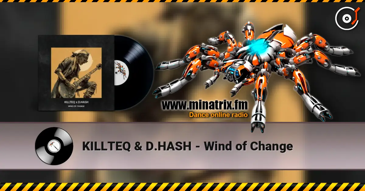 KILLTEQ & D.HASH - Wind of Change 高品质在线收听 | Minatrix.FM
