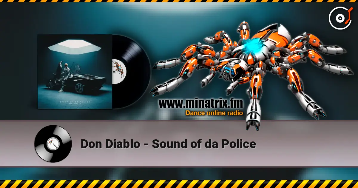 Don Diablo - Sound of da Police 高品质在线收听 | Minatrix.FM