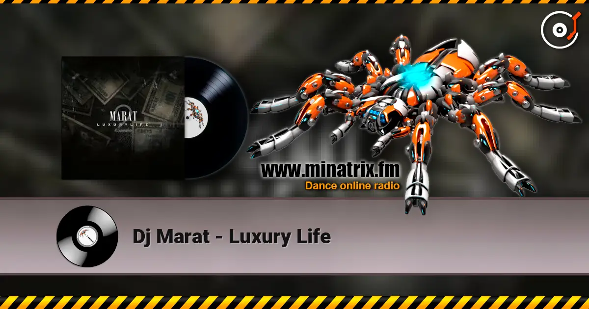Dj Marat - Luxury Life 高品质在线收听 | Minatrix.FM