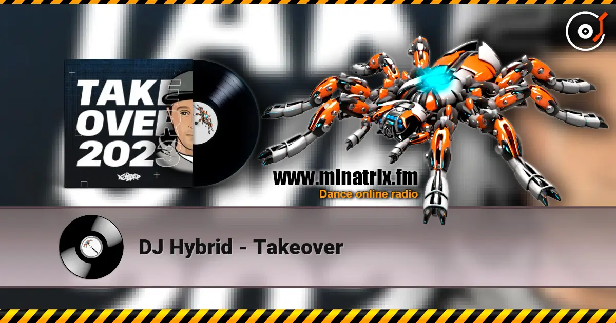 DJ Hybrid - Takeover 高品质在线收听 | Minatrix.FM