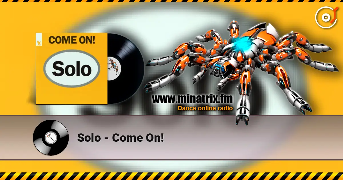 Solo - Come On! 高品质在线收听 | Minatrix.FM